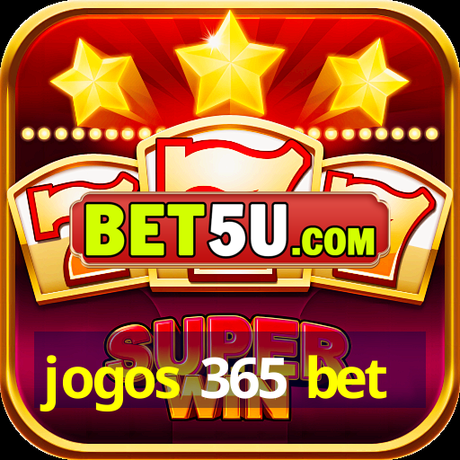 jogos 365 bet